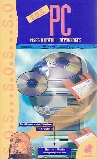 S.O.S. PC. Mises à niveau, dépannages - Bernard Frala